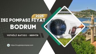 Bodrum Isı Pompası Fiyatları 2025