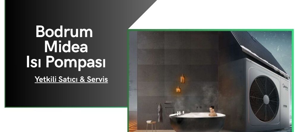 Bodrum Midea Isı Pompası