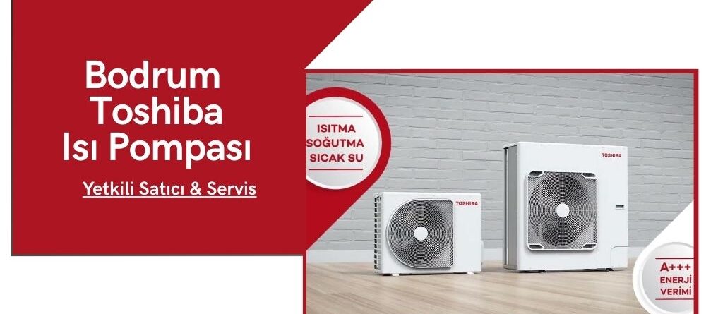 Bodrum Toshiba Isı Pompası