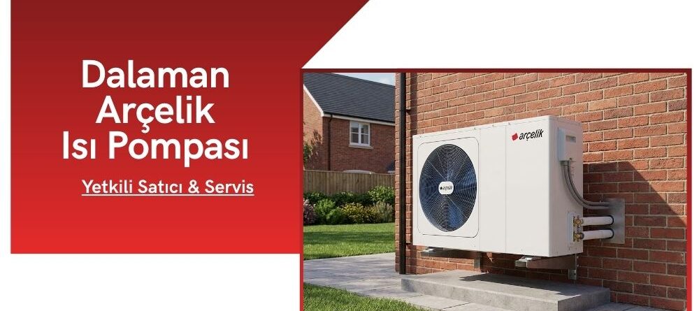 Dalaman Arçelik Isı Pompası