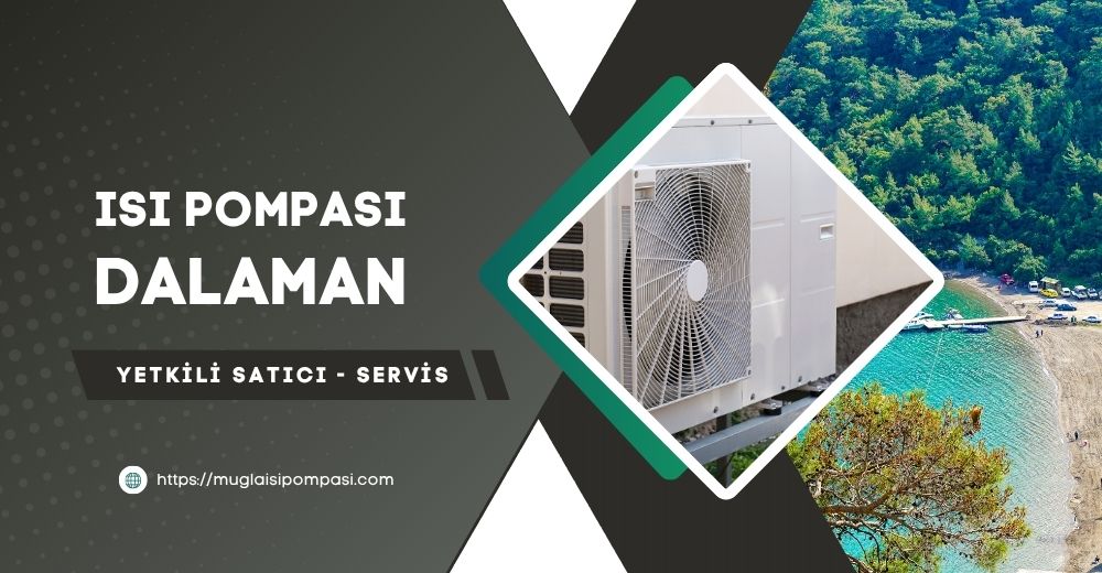 Dalaman Isı Pompası Fiyatları 2025