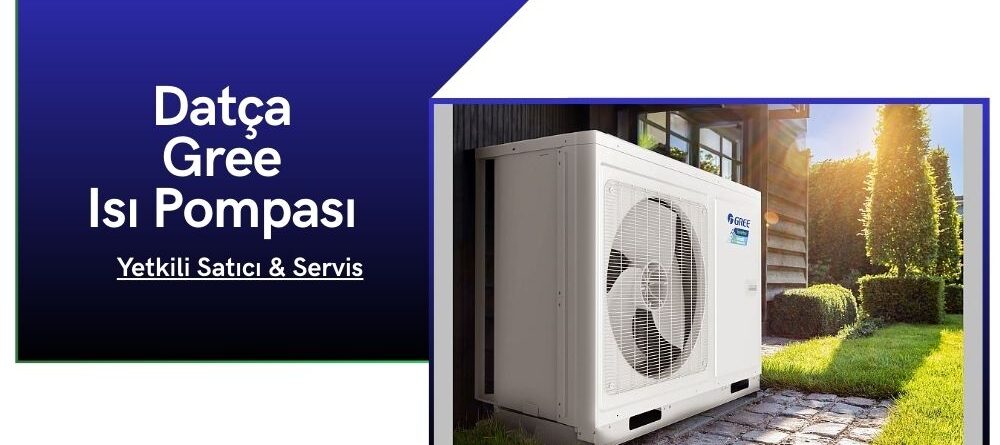 Datça Gree Isı Pompası
