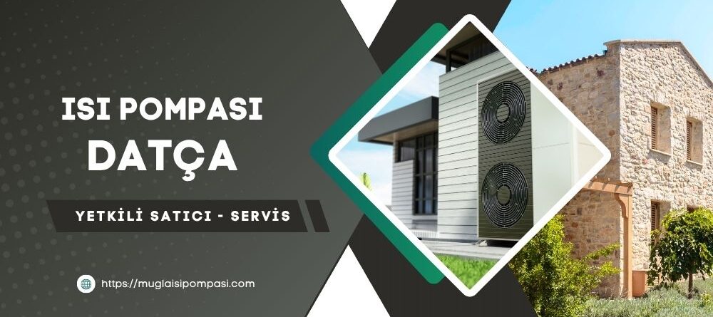 Datça Isı Pompası Fiyatları 2025
