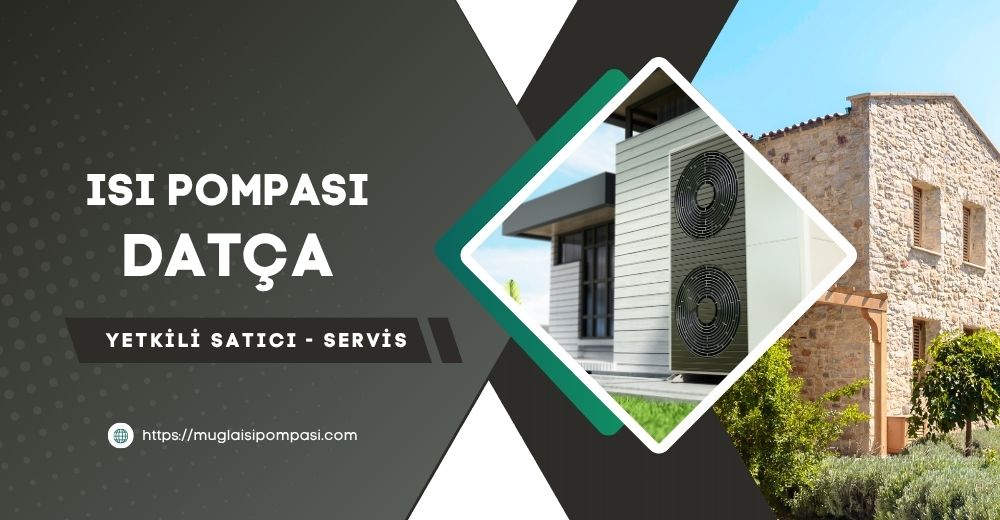 Datça Isı Pompası Fiyatları 2025