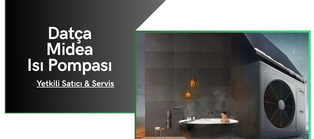 Datça Midea Isı Pompası