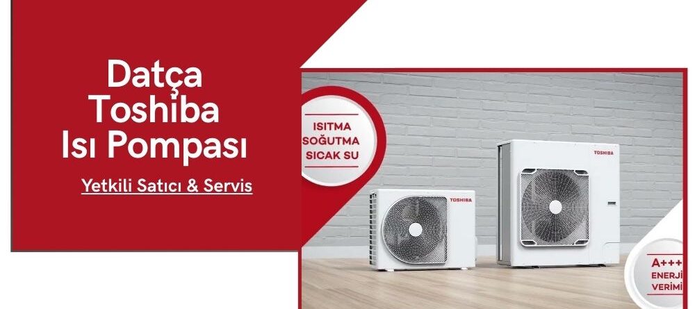 Datça Toshiba Isı Pompası