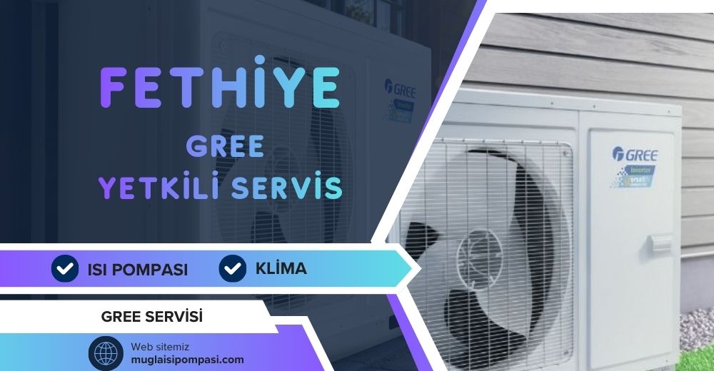 Fethiye Gree Yetkili Servis