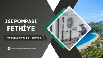 Fethiye Isı Pompası Fiyatları 2025