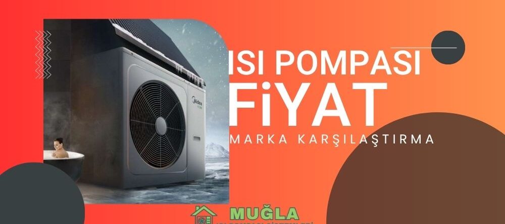 Isı Pompası Fiyatları 2025 ve Marka Karşılaştırması