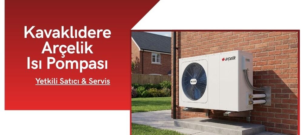 Kavaklıdere Arçelik Isı Pompası