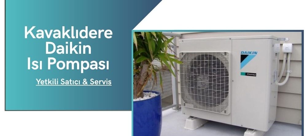 Kavaklıdere Daikin Isı Pompası