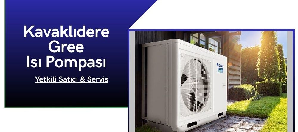 Kavaklıdere Gree Isı Pompası