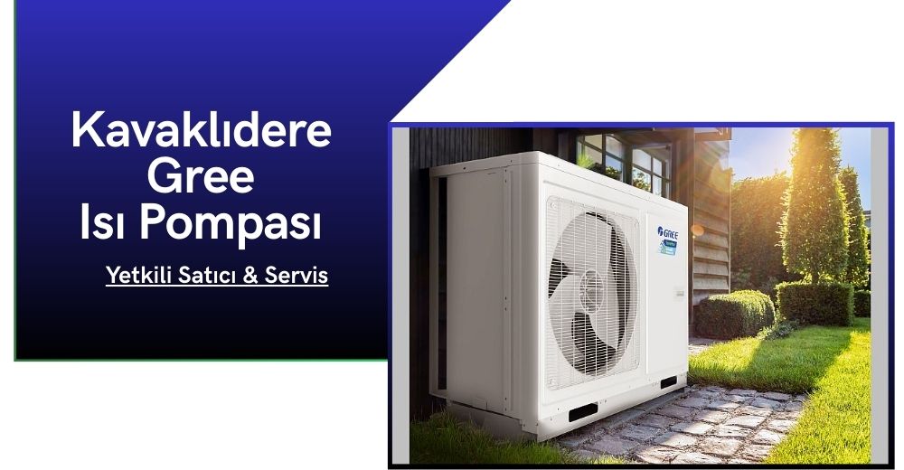 Kavaklıdere Gree Isı Pompası
