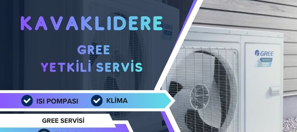Kavaklıdere Gree Yetkili Servis