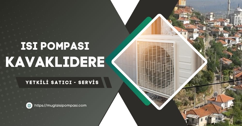 Kavaklıdere Isı Pompası Fiyatları 2025