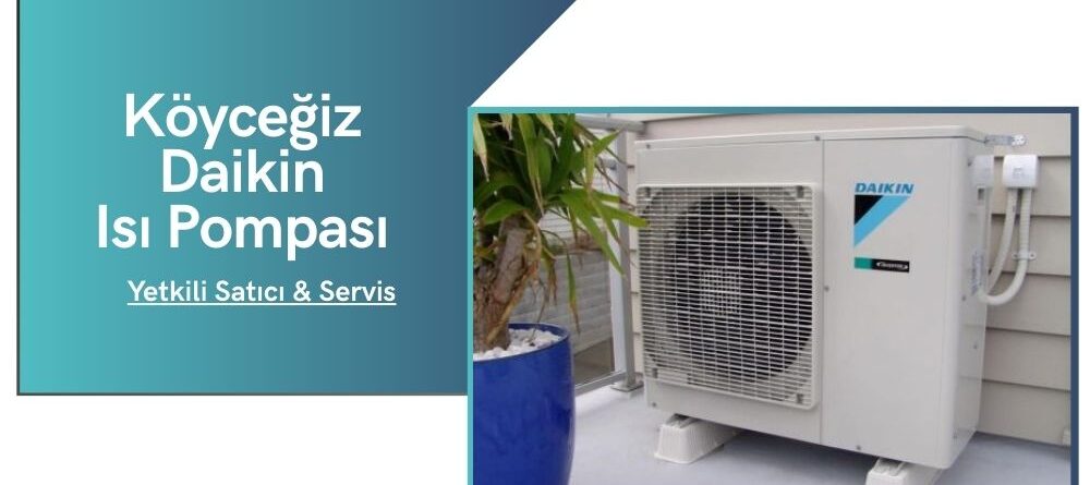 Köyceğiz Daikin Isı Pompası