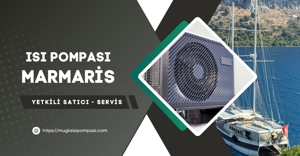 Marmaris Isı Pompası Fiyatları 2025