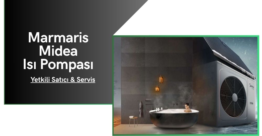 Marmaris Midea Isı Pompası