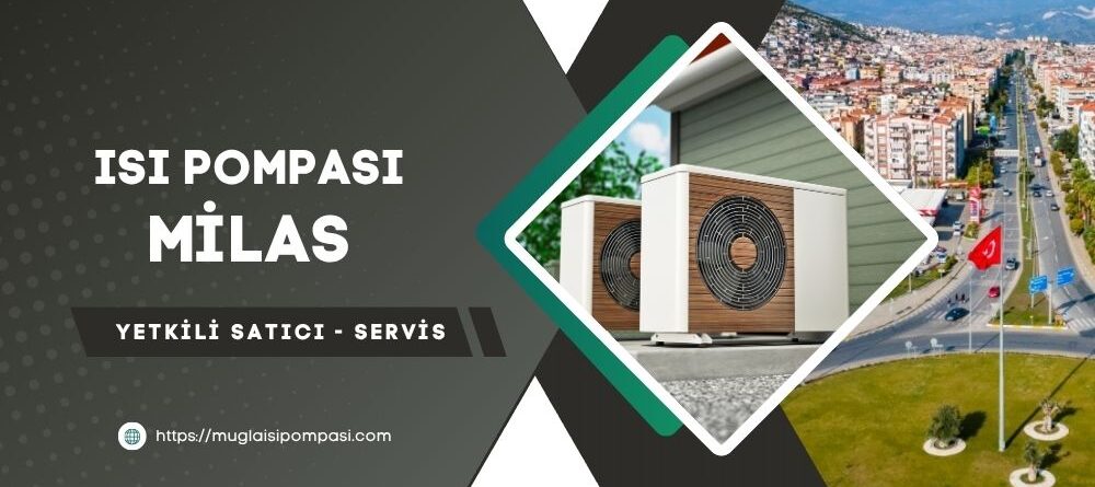 Milas Isı Pompası Fiyatları 2025