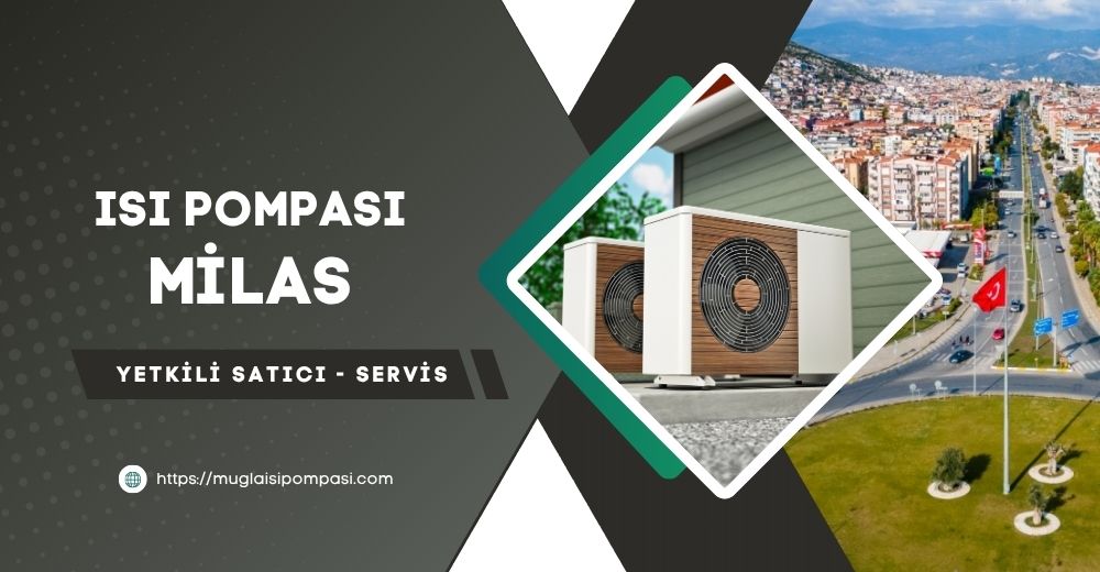 Milas Isı Pompası Fiyatları 2025