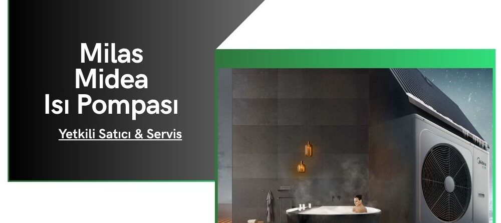 Milas Midea Isı Pompası