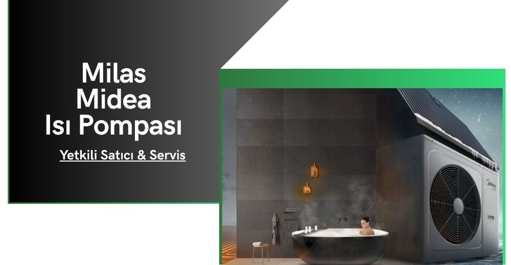 Milas Midea Isı Pompası
