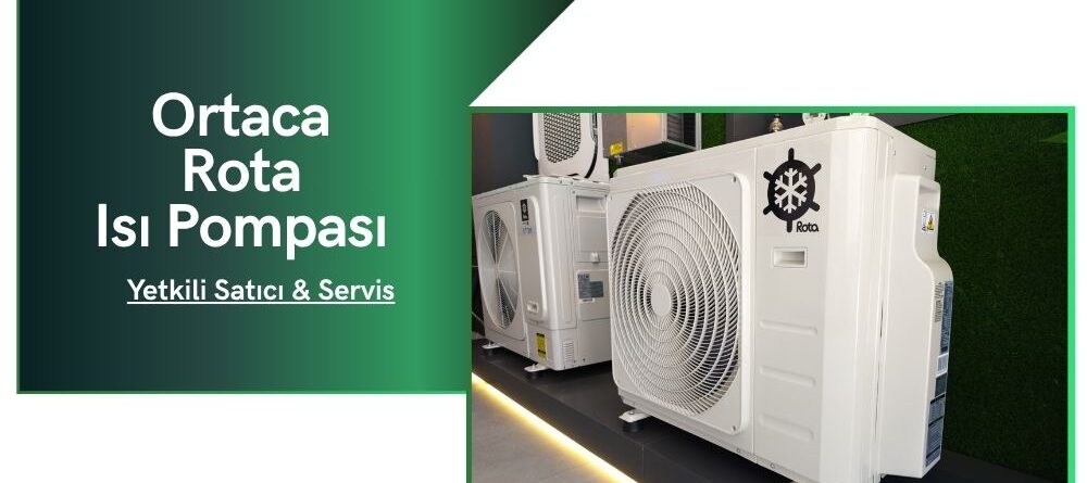 Ortaca Rota Isı Pompası