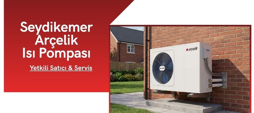 Seydikemer Arçelik Isı Pompası