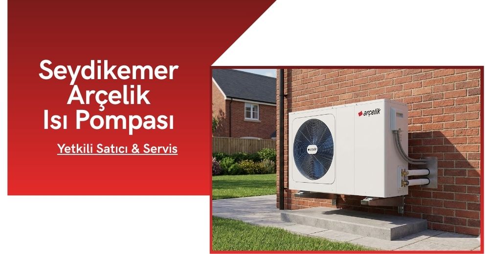 Seydikemer Arçelik Isı Pompası