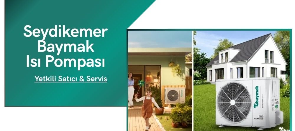 Seydikemer Baymak Isı Pompası