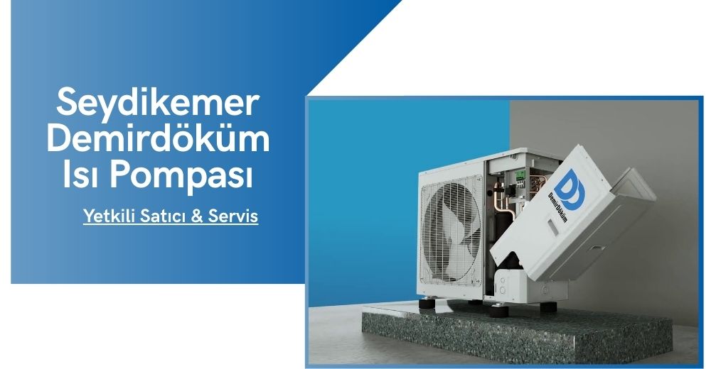 Seydikemer Demirdöküm Isı Pompası