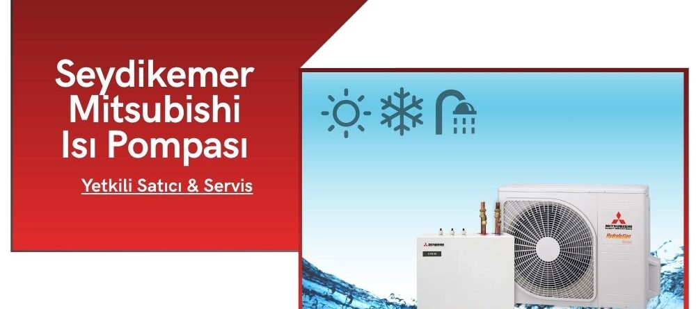 Seydikemer Mitsubishi Isı Pompası