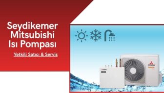 Seydikemer Mitsubishi Isı Pompası