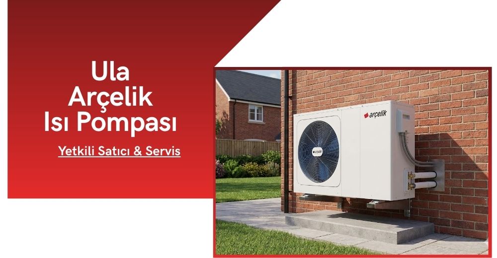 Ula Arçelik Isı Pompası