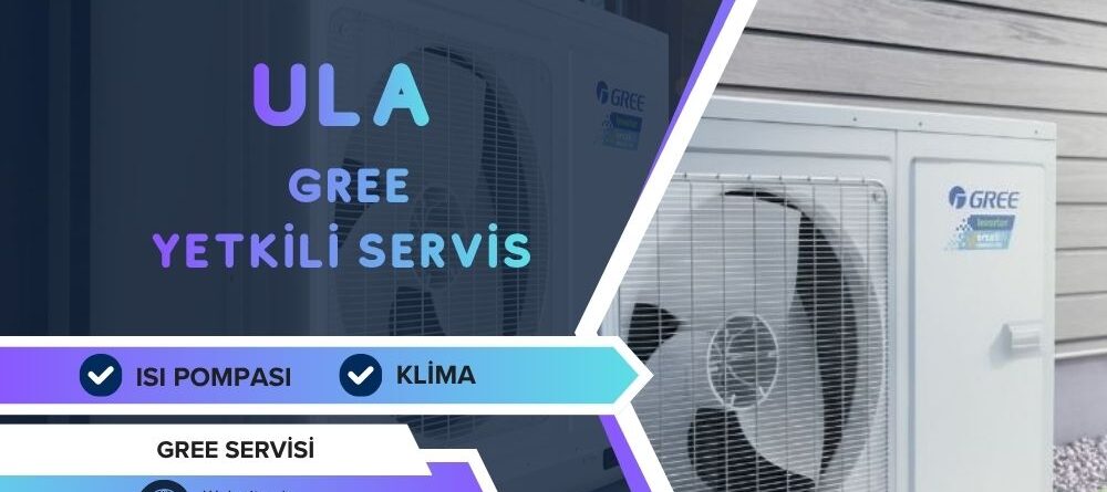 Ula Gree Yetkili Servis