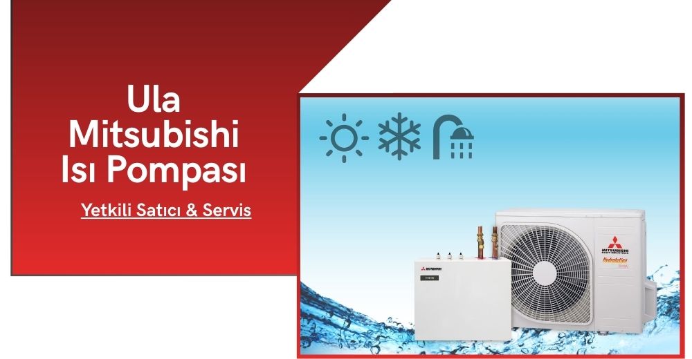 Ula Mitsubishi Isı Pompası