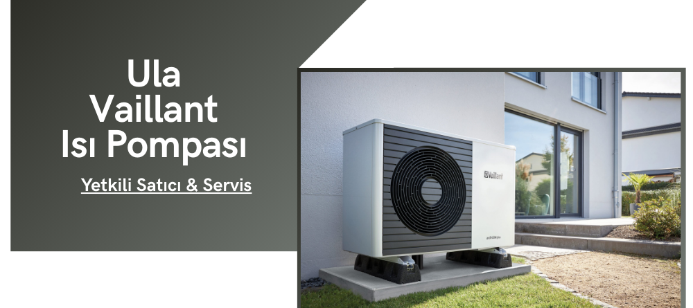 Ula Vaillant Isı Pompası