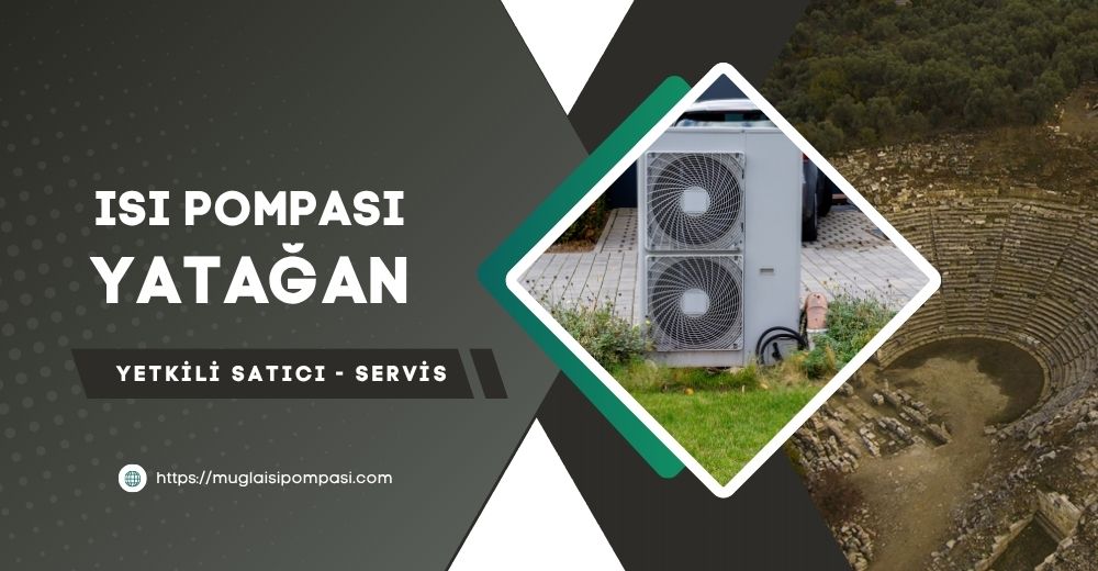 Yatağan Isı Pompası Fiyatları 2025