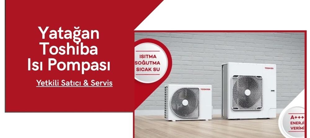 Yatağan Toshiba Isı Pompası
